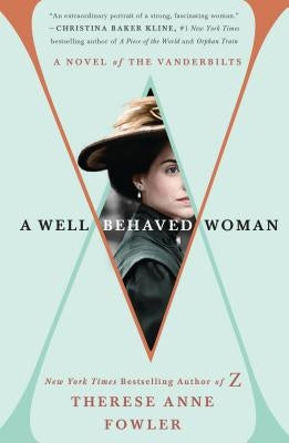 A Well-Behaved Woman: A Novel of the Vanderbilts Paperback St. Martin's Griffin