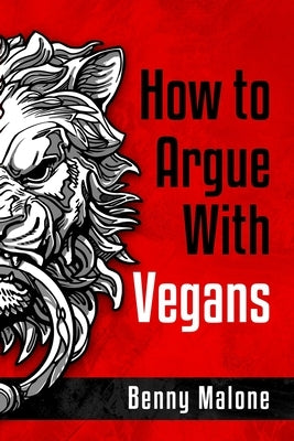 How To Argue With Vegans Paperback Independently Published