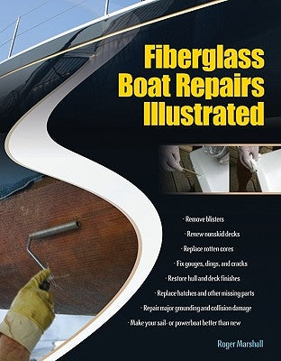 Fiberglass Boat Repairs Illustrated Paperback International Marine Publishing