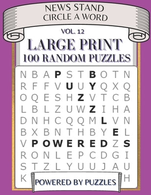 News Stand Circle a Word Vol.12: Large Print 100 Puzzles Paperback Independently Published
