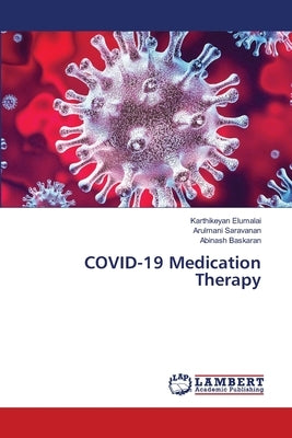 COVID-19 Medication Therapy Paperback LAP Lambert Academic Publishing