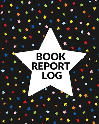 Book Report Log Book For Kids: Reading Progress Notebook, Classroom Reading Assignment Templates, Student Book Report Journal With Prompts, Homeschoo Paperback Teresa Rother