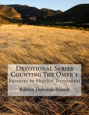 Devotional Series Counting The Omer: Devotional Series Counting The Omer Paperback Createspace Independent Publishing Platform