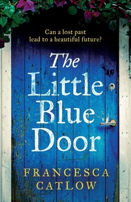 The Little Blue Door: A perfect Greek island escapist summer read. A passionate love story - a heart-wrenching discovery. Paperback Gaia & Fenrir Publishing
