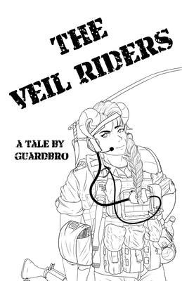 The Veil Riders: A Tale By Guardbro Paperback Gatekeeper Press