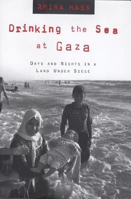 Drinking the Sea at Gaza: Days and Nights in a Land Under Siege Paperback St. Martins Press-3PL