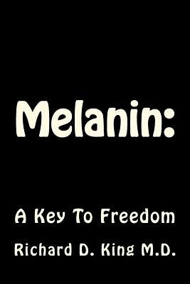 Melanin: : A Key To Freedom Paperback Createspace Independent Publishing Platform