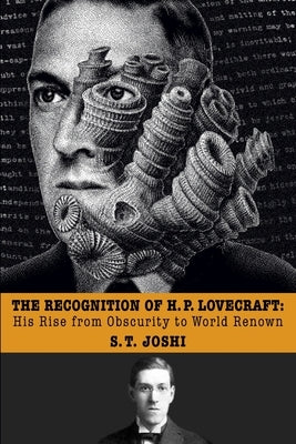 The Recognition of H. P. Lovecraft: His Rise from Obscurity to World Renown Hippocampus Press