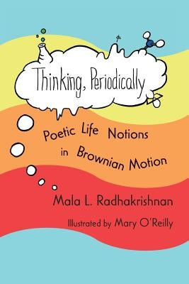 Thinking, Periodically: Poetic Life Notions in Brownian Motion Paperback Createspace Independent Publishing Platform
