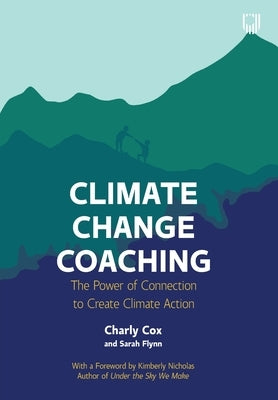 Climate Change Coaching: The Power of Connection to Create Climate Action Paperback Open University Press