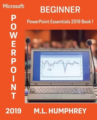 PowerPoint 2019 Beginner Paperback M.L. Humphrey