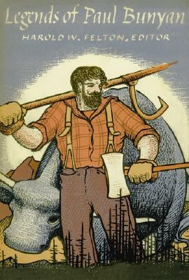 Legends of Paul Bunyan Paperback University of Minnesota Press