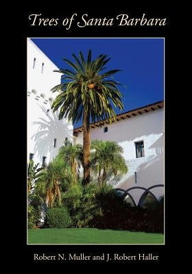 Trees of Santa Barbara Paperback Santa Barbara Botanic Garden