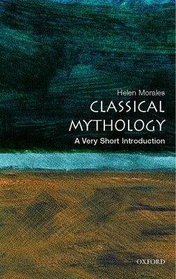 Classical Mythology: A Very Short Introduction Paperback Oxford University Press, USA