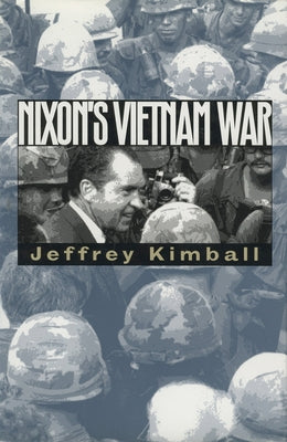 Nixon's Vietnam War Paperback University Press of Kansas