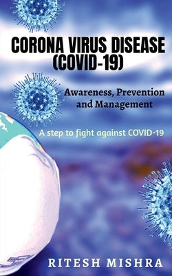 Corona Virus Disease (Covid-19): AWARENESS, PREVENTION AND MANAGEMENT: A step towards awareness against covid-19 Paperback Notion Press Media Pvt Ltd