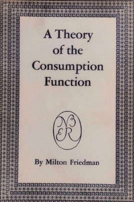 A Theory of the Consumption Function Paperback Must Have Books