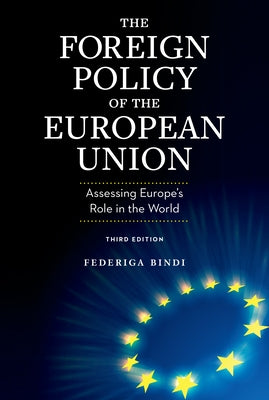 The Foreign Policy of the European Union: Assessing Europe's Role in the World Paperback Brookings Institution Press