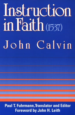 Instruction in Faith (1537) Paperback Westminster John Knox Press