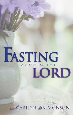 Fasting as Unto the Lord Paperback Whitaker House