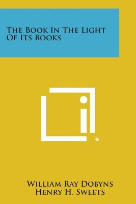 The Book in the Light of Its Books Paperback Literary Licensing, LLC