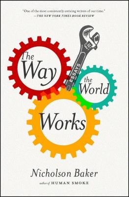 The Way the World Works: Essays Paperback Simon & Schuster