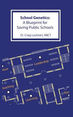 School Genetics: A Blueprint for Saving Public Schools Paperback Asta Publications