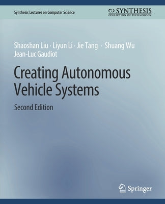 Creating Autonomous Vehicle Systems, Second Edition Paperback Springer