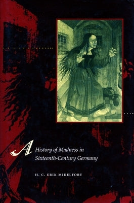A History of Madness in Sixteenth-Century Germany Paperback Stanford University Press