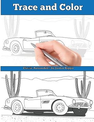 Trace and Color: Classic Automobiles: Adult Activity Book Paperback Team of Light Media LLC