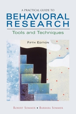 A Practical Guide to Behavioral Research: Tools and Techniques Paperback Oxford University Press, USA