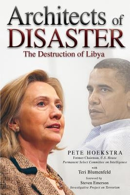 Architects of Disaster: The Destruction of Libya by Blumenfeld, Teri