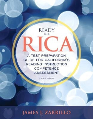 Ready for Rica: A Test Preparation Guide for California's Reading Instruction Competence Assessment Paperback Pearson