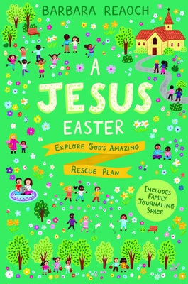 A Jesus Easter: Explore God's Amazing Rescue Plan Paperback Good Book Co