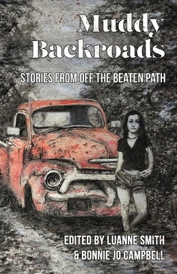 Muddy Backroads: Stories from off the Beaten Path Paperback Madville Publishing