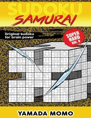 Sudoku Samurai Super Hard: Original Sudoku For Brain Power Vol. 9: Include 500 Puzzles Sudoku Samurai Super Hard Level Paperback Createspace Independent Publishing Platform