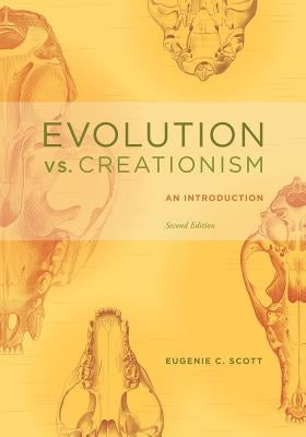 Evolution vs. Creationism: An Introduction Paperback University of California Press