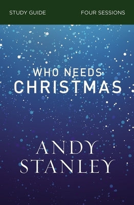 Who Needs Christmas Study Guide Paperback Harperchristian Resources