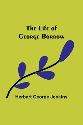 The Life of George Borrow Paperback Alpha Edition