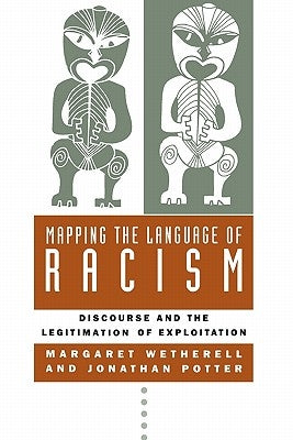 Mapping the Language of Racism: Discourse and the Legitimation of Exploitation Paperback Columbia University Press
