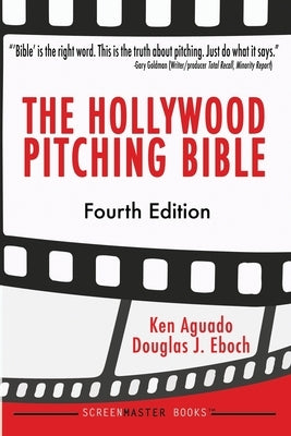 The Hollywood Pitching Bible Paperback Independently Published