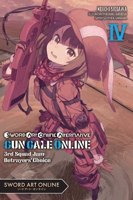 Sword Art Online Alternative Gun Gale Online, Vol. 4 (Light Novel): 3rd Squad Jam: Betrayers' Choice Paperback Yen on