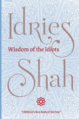 Wisdom of the Idiots (Pocket Edition) Paperback Isf Publishing