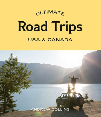 Ultimate Road Trips: USA & Canada Paperback Hardie Grant Books