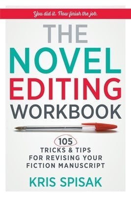 The Novel Editing Workbook: 105 Tricks & Tips for Revising Your Fiction Manuscript Davro Press