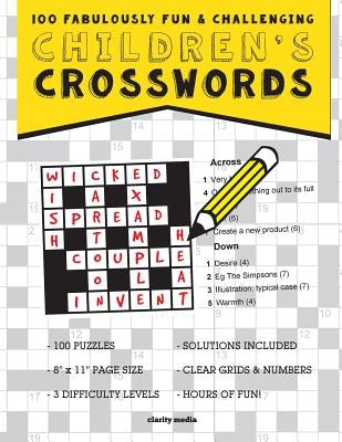 Children's Crosswords: 100 fabulously fun & challenging puzzles for children Paperback Createspace Independent Publishing Platform