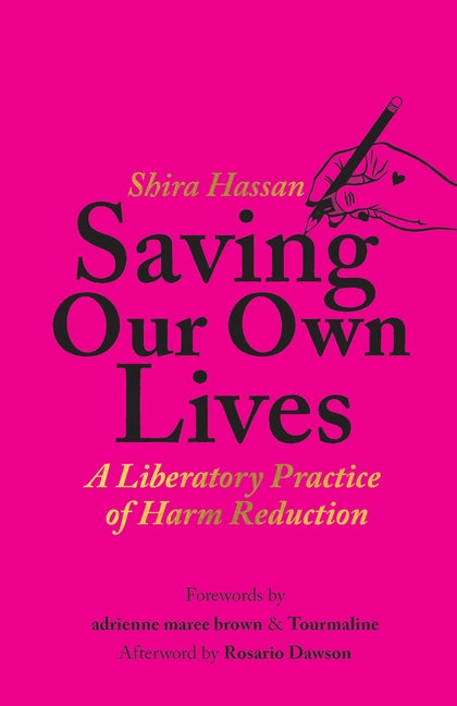 Saving Our Own Lives: A Liberatory Practice of Harm Reduction Paperback Haymarket Books