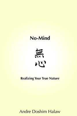 No-Mind: Realizing Your True Nature Paperback Createspace Independent Publishing Platform