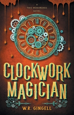 Clockwork Magician Paperback W.R. Gingell