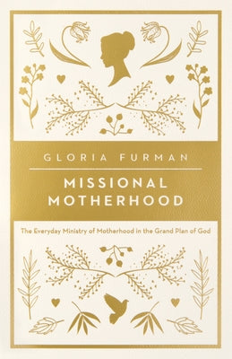 Cover image of "Missional Motherhood" book by Crossway showing a woman reading outdoors in a peaceful garden setting.